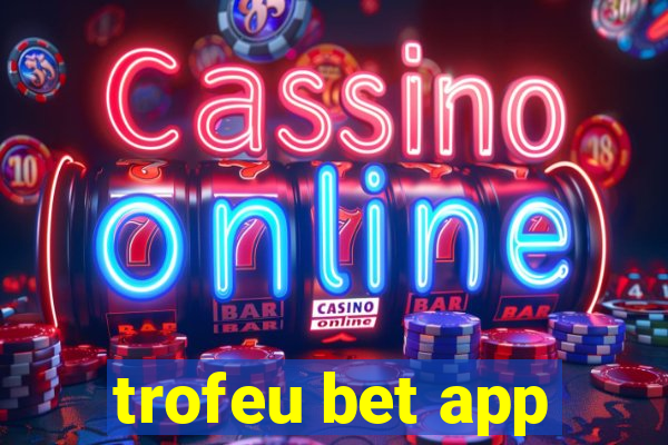 trofeu bet app